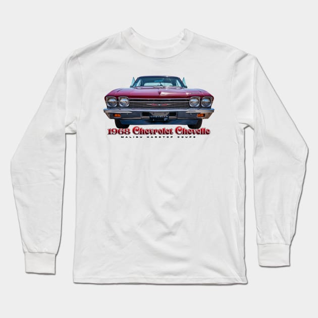 1968 Chevrolet Chevelle Malibu Hardtop Coupe Long Sleeve T-Shirt by Gestalt Imagery